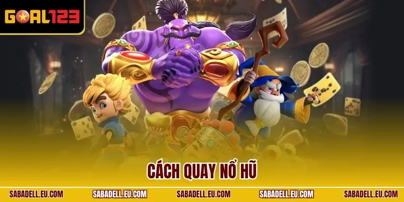 Cách quay nổ hũ
